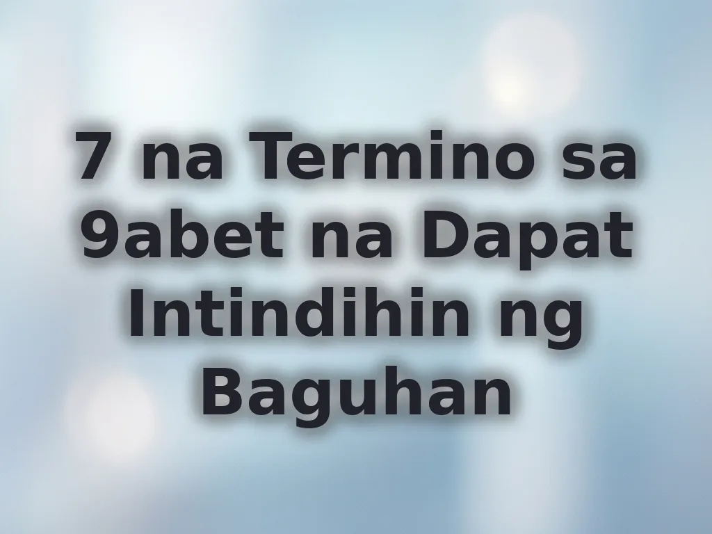 7 na Termino sa 9abet na Dapat Intindihin ng Baguhan